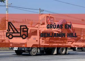 Servicio de grúas en Benjamín Hill