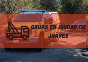 Servicio de grúas en Ciudad de Juárez