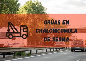 Servicio de grúas en Chalchicomula de Sesma