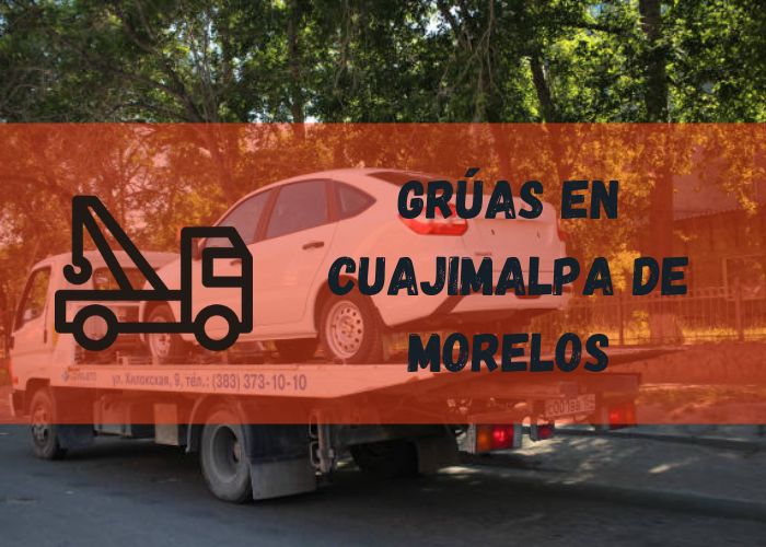 grúa 24 horas en Cuajimalpa de Morelos