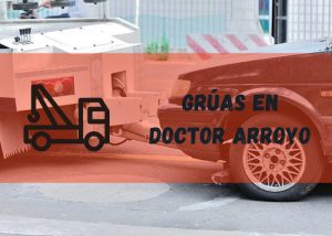 Servicio de grúas en Doctor Arroyo
