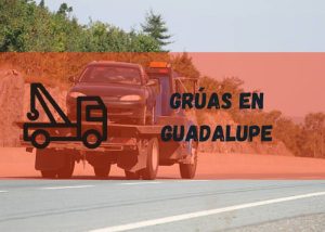 Servicio de grúas en Guadalupe