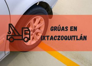 Servicio de grúas en Ixtaczoquitlán