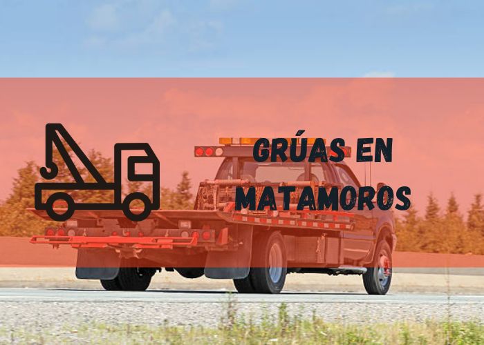grúa en Matamoros