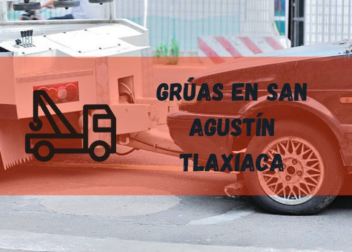grúa en San Agustín Tlaxiaca
