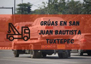 Servicio de grúas en San Juan Bautista Tuxtepec