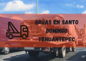 Servicio de grúas en Santo Domingo Tehuantepec