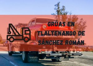 Servicio de grúas en Tlaltenango de Sánchez Román