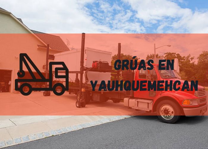 servicio de grúa en Yauhquemehcan