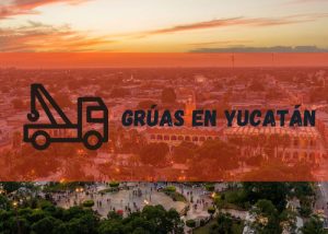 Servicio de grúas en Yucatán