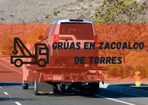 Servicio de grúas en Zacoalco de Torres
